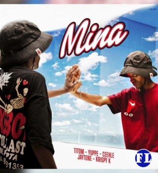 TitoM – Mina Ft Yuppe, Ceehle & Jaytone, Krispy K