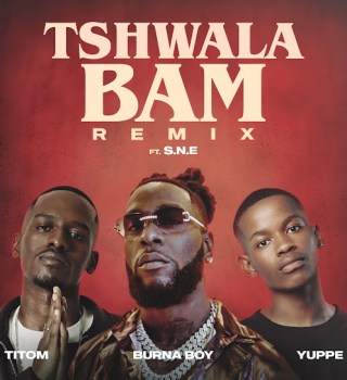 TitoM – Tshwala Bam (Remix) ft. Burna Boy, Yuppe & S.N.E