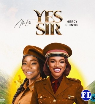 Ada Ehi – Yes Sir Ft. Mercy Chinwo