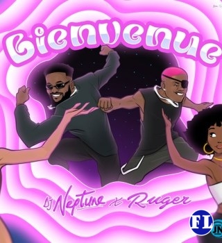 DJ Neptune – Bienvenue Ft. Ruger