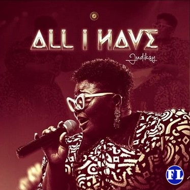 Judikay – All I Have