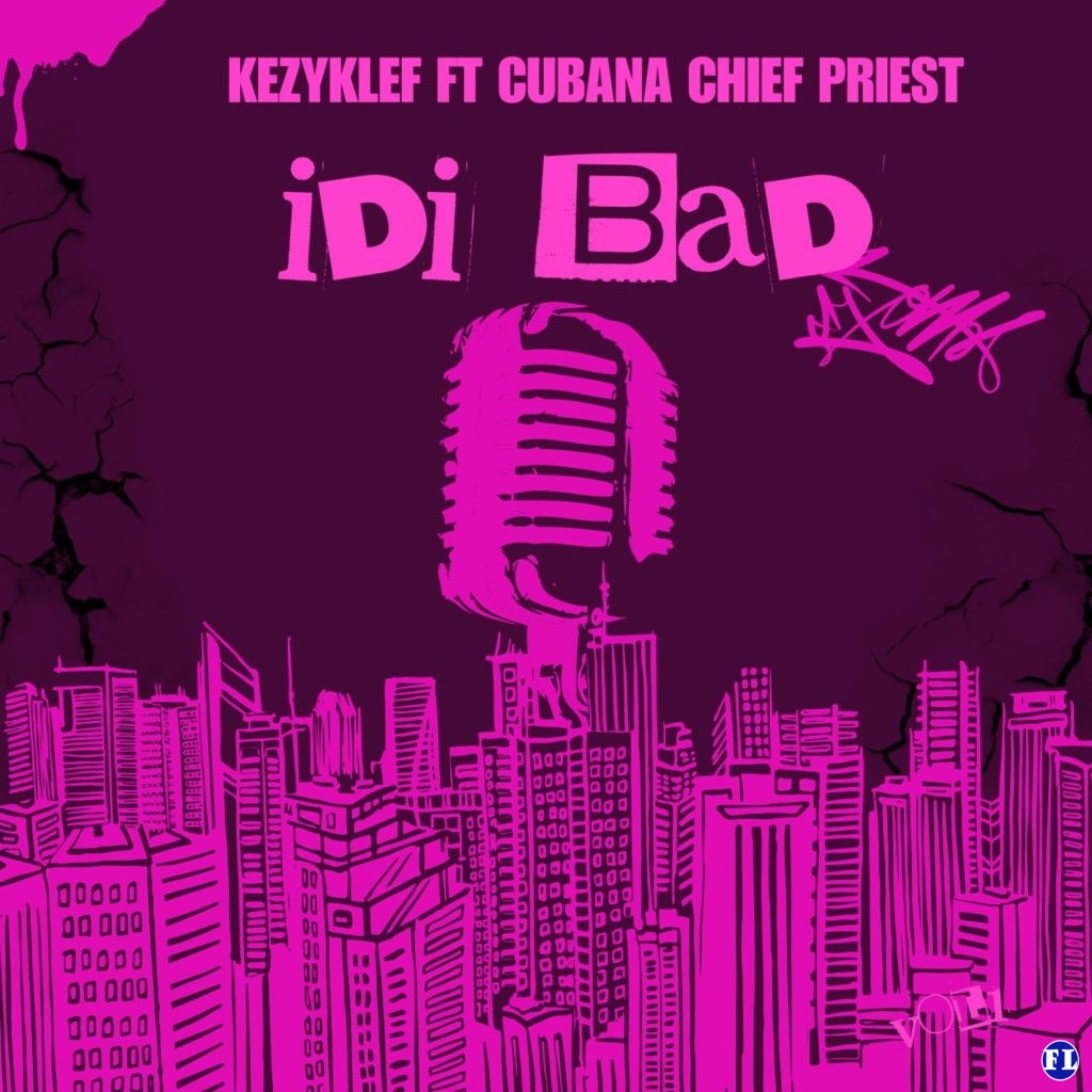 Kezyklef – Idi Bad ft. Cubana Chief Priest